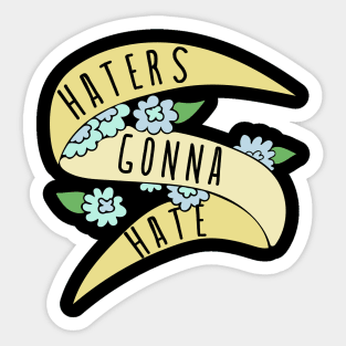 Haters gonna Hate Sticker